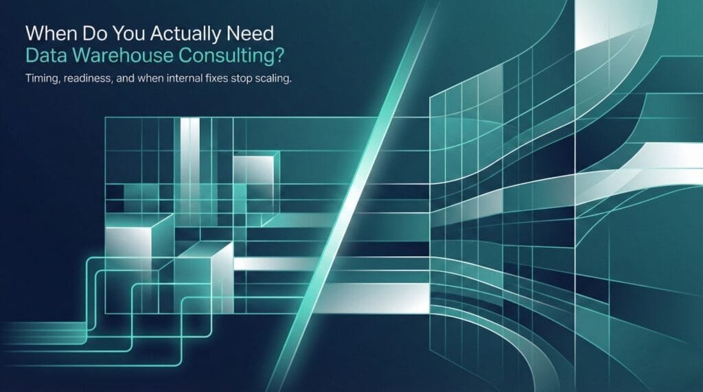 When Do You Actually Need Data Warehouse Consulting?
